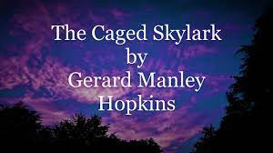 The Caged Skylark by Gerard Manley Hopkins